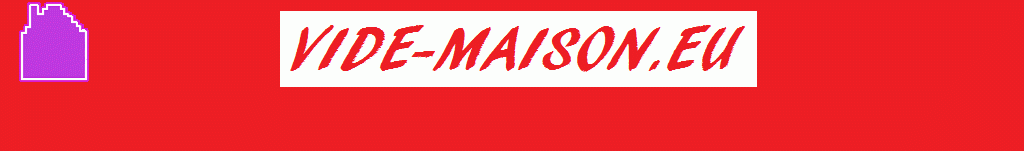 VIDE-MAISON.EU - ANNONCES VIDE-MAISON DANS VOTRE REGION